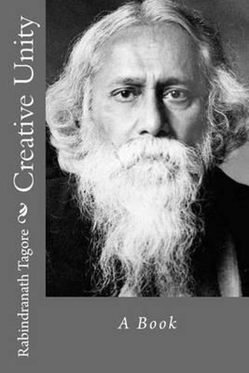 Creative Unity van Rabindranath Tagore