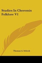Studies in Cheremis Folklore V1