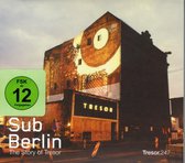 Sub Berlin-The Story Of Tresor