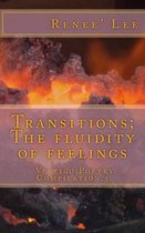 Transitions: The Fluidity of Feelings