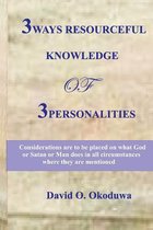 3WAYS RESOURCEFUL KNOWLEDGE of 3PERSONALITIES