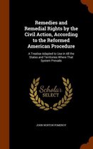 Remedies and Remedial Rights by the Civil Action, According to the Reformed American Procedure