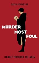 Murder Mst Foul Hamlet Through The Ages