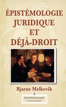 Epistemologie Juridique Et Deja-Droit