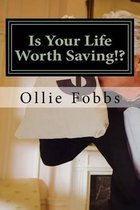 Is Your Life Worth Saving!?