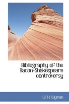 Bibliography of the Bacon-Shakespeare Controversy