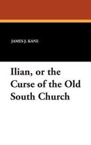 Ilian, or the Curse of the Old South Church