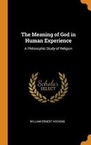 The Meaning of God in Human Experience