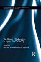 Routledge Studies in Educational History and Development in Asia - The History of Education in Japan (1600 – 2000)