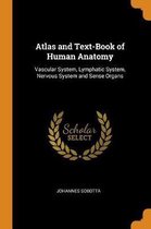 Atlas and Text-Book of Human Anatomy