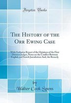 The History of the Orr Ewing Case