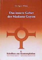 Das innere Gebet der Madame Guyon