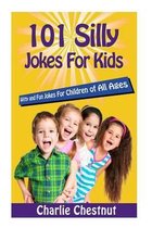 101 Silly Jokes for Kids