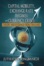 Capital Mobility, Exchange Rate Regimes & Currency Crises