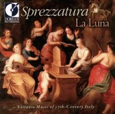 Sprezzatura - Virtuoso Music of 17-Century Italy / La Luna