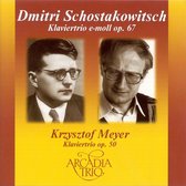 Dmitri Schostkowitsch: Klaviertrio e-moll Op. 67; Krzysztof Meyer: Klaviertrio Op. 50