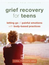 The Instant Help Solutions Series - Grief Recovery for Teens
