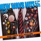 Just Can't Get Enough: New Wave Hits... Vol. 2