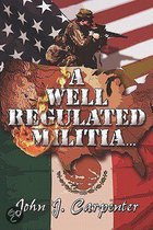 A Well Regulated Militia..
