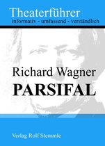 Parsifal - Theaterführer im Taschenformat zu Richard Wagner