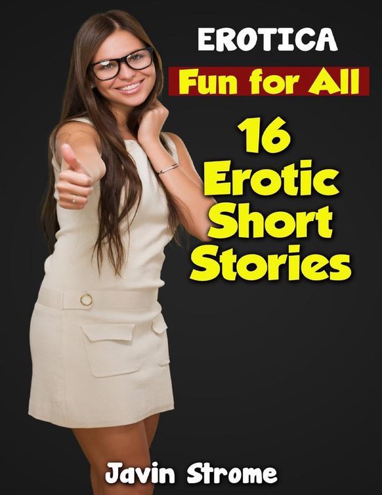 Erotica Fun For All 16 Erotic Short Stories Ebook Javin Strome 9781387768264 