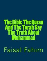 The Bible the Quran and the Torah Say the Truth about Muhammad