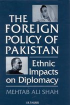 The Foreign Policy of Pakistan: Ethnic Impacts on Diplomacy, 1971-94