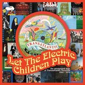 Let The Electric Children Play - The Underground Story Of Transatlantic Records: 3 Disc Deluxe Remastered Anthology