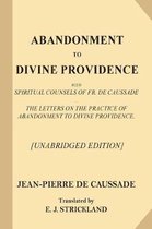 Abandonment to Divine Providence [unabridged Edition]