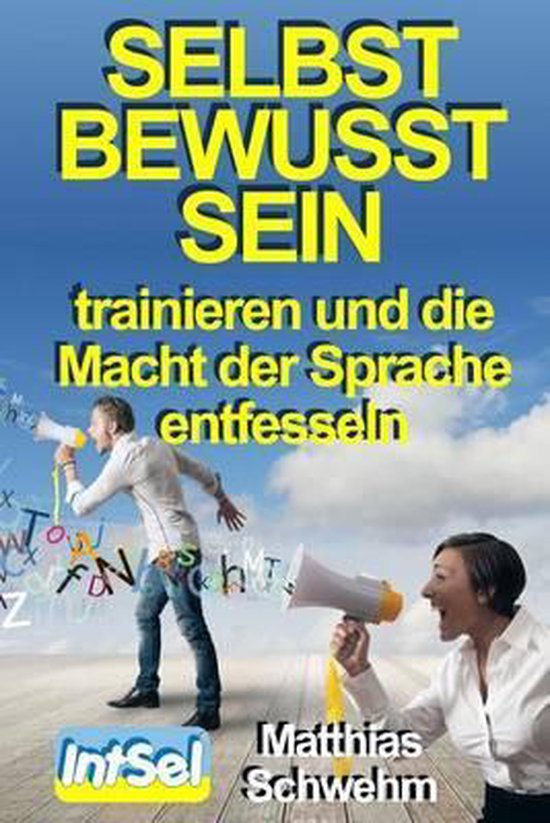 Selbstbewusstsein trainieren und die Macht der Sprache entfe ... - cover