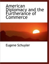 American Diplomacy and the Furtherance of Commerce