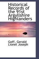 Historical Records of the 91st Argyllshire Highlanders