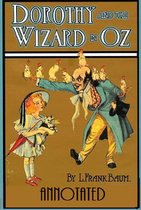 Dorothy and the Wizard in Oz (Illustrated and Annotated)