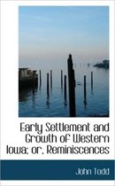 Early Settlement and Growth of Western Iowa; Or, Reminiscences