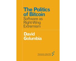 Forerunners: Ideas First - The Politics of Bitcoin