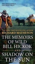 The Memoirs of Wild Bill Hickok and Shadow on the Sun
