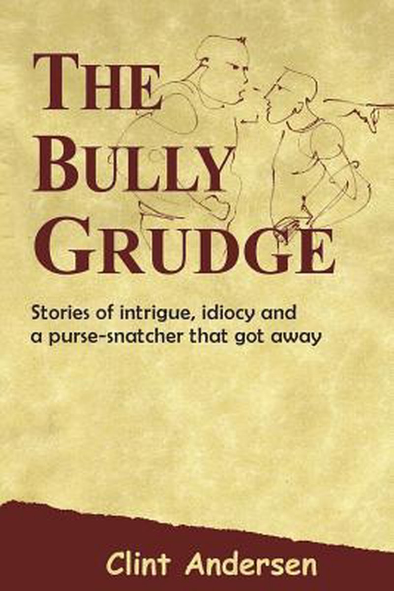 The Bully Grudge - Clint Andersen