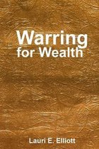 Warring for Wealth