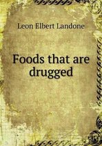 Foods that are drugged