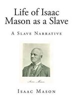 Life of Isaac Mason as a Slave