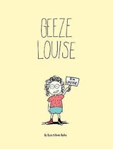 Geeze Louise / Paperback