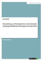 Einstellung zu Partizipation in den Kinder- und Jugendhilfeeinrichtungen der KJA Köln