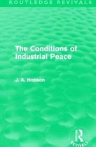 Routledge Revivals-The Conditions of Industrial Peace (Routledge Revivals)