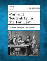 War and Neutrality in the Far East