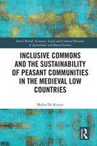 Rural Worlds - Inclusive Commons and the Sustainability of Peasant Communities in the Medieval Low Countries