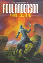 Call Me Joe: Volume 1 of the Short Fiction of Poul Anderson