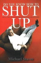 Do You Know How to Shut Up?