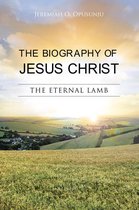 The Biography of Jesus Christ