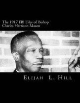 The 1917 FBI Files of Bishop Charles Harrison Mason