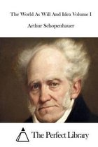 The World As Will And Idea Volume I
